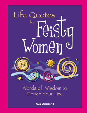 Life Quotes for Feisty Women Chapters Friends Life Self Wisdom